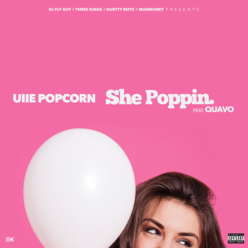 Uiie Popcorn Ft. Quavo-She poppin